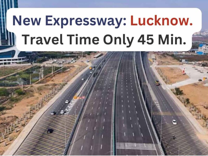 Featured Image 67 Another Expressway Announced For Lucknow. Reducing Travel Time To Just 45 Minutes.