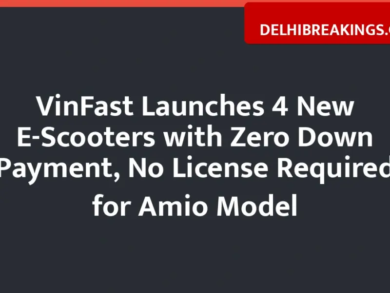 Vinfast Launches 4 New E-Scooters With Zero Down Payment, No License Required For Amio Model